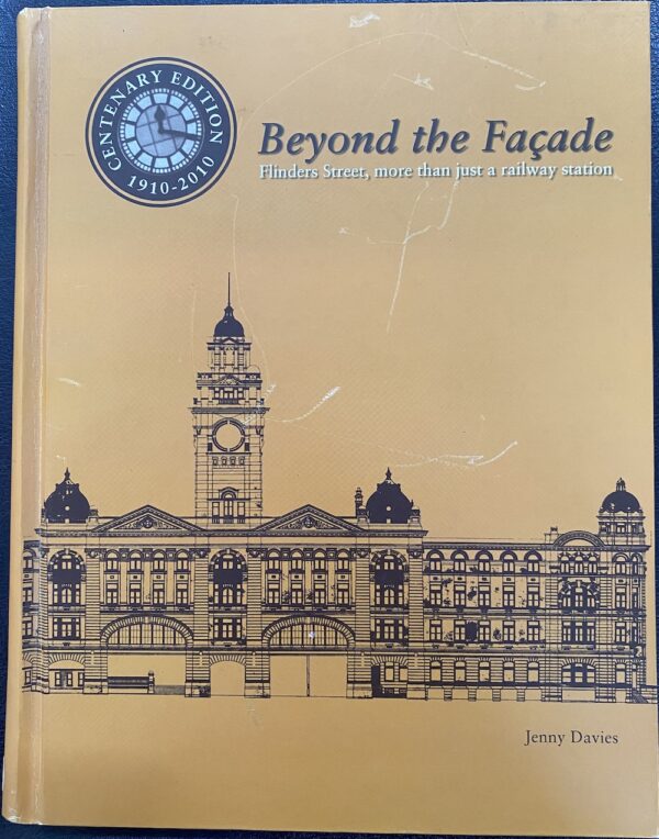 Beyond the Facade- Flinders Street, More Than Just a Railway Station Jenny Davies