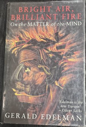 Bright Air, Brilliant Fire - On The Matter Of The Mind Gerald M Edelman