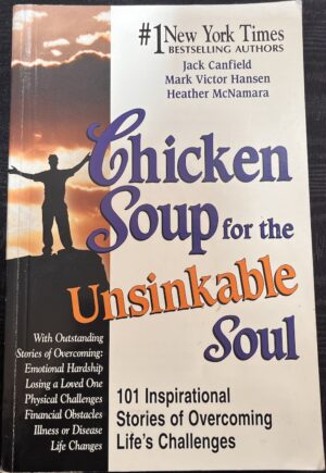 Chicken Soup for the Unsinkable Soul Jack Canfield Mark Victor Hansen Heather McNamara