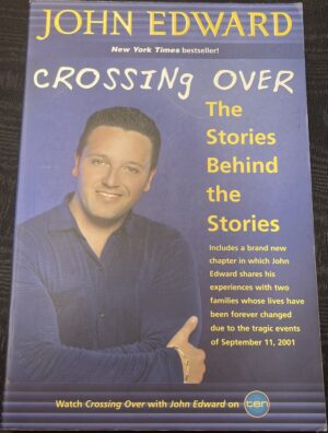 Crossing Over- The Stories Behind the Stories John Edward