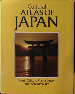 Cultural Atlas of Japan Martin Bollcutt, Marius Jansen, Isao Kumakura