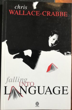 Falling into Language Chris Wallace-Crabbe