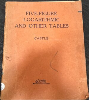 Five-Figure Logarithmic and Other Tables Frank Castle