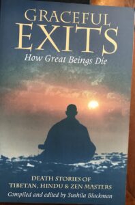 Graceful Exits: How Great Beings Die: Death Stories of Tibetan, Hindu and Zen Masters