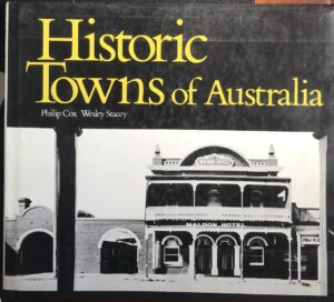 Historic Towns of Australia Philip Cox Wesley Stacey