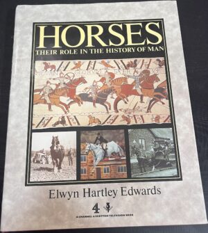 Horses- Their Role in the History of Man Elwyn Hartley Edwards