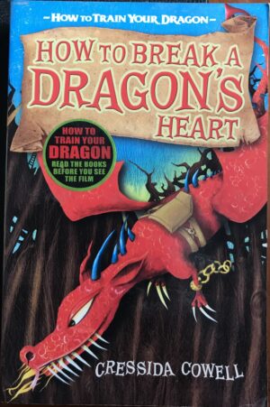 How to Break a Dragon's Heart Cressida Cowell How to Train Your Dragon 8