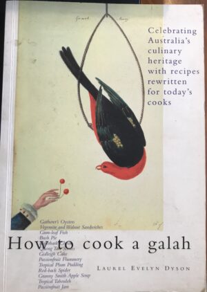 How to Cook a Galah Laurel Dyson