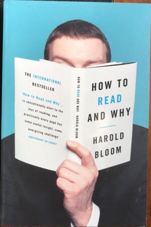 How to Read and Why Harold Bloom
