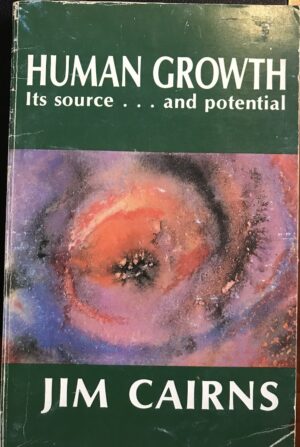 Human Growth- its source...and potential Jim Cairns