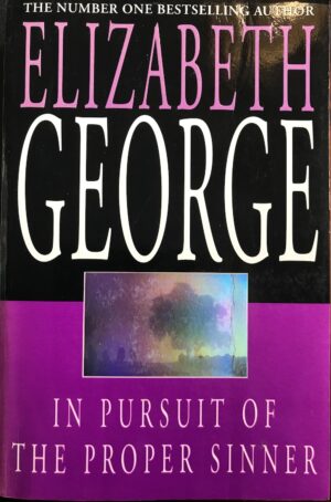 In Pursuit of the Proper Sinner Elizabeth George Inspector Lynley 10