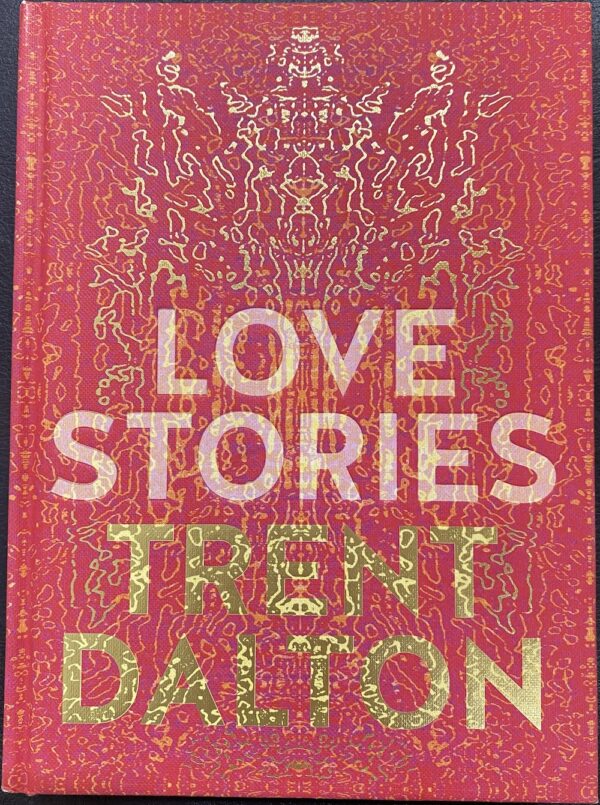 Love Stories Trent Dalton