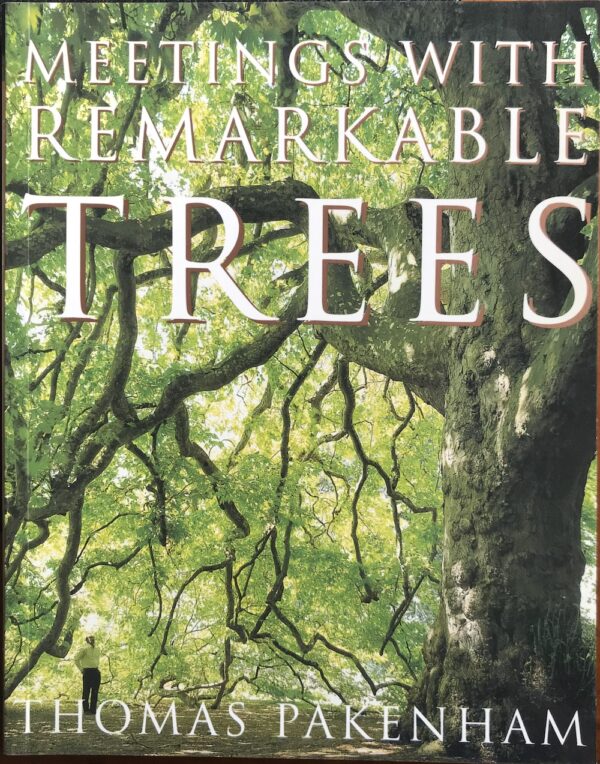 Meetings With Remarkable Trees Thomas Pakenham