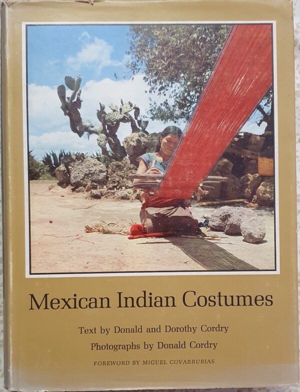 Mexican Indian Costumes Donald Cordry Dorothy Cordry