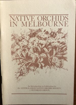Native Orchids in Melbourne Graeme Carr