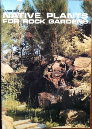 Native Plants for Rock Gardens Canberra Botanic Gardens