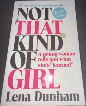 Not That Kind of Girl Lena Dunham