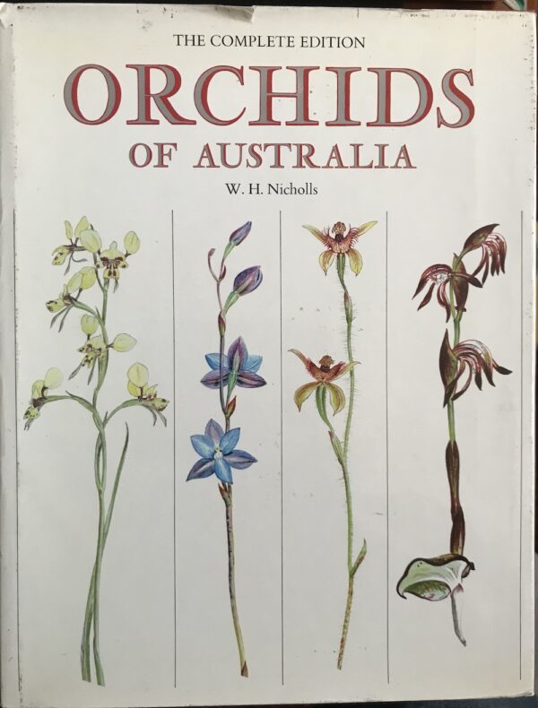Orchids of Australia- The Complete Edition WH Nicholls