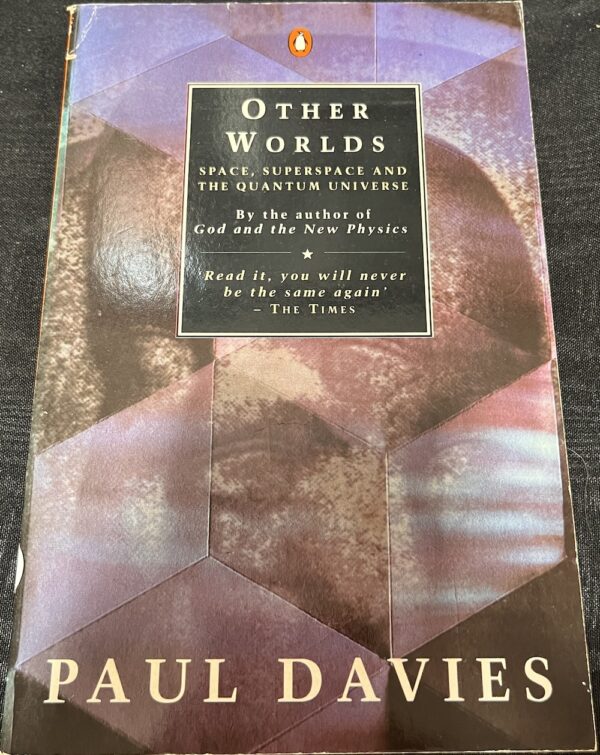 Other Worlds- Space, Superspace, and the Quantum Universe Paul CW Davies