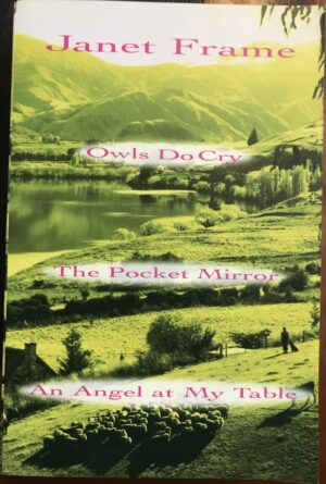 Owls do Cry : The Pocket Mirror : An Angel at My Table Janet Frame