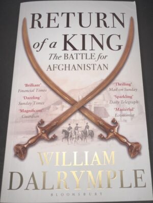 Return of a King- The Battle for Afghanistan William Dalrymple