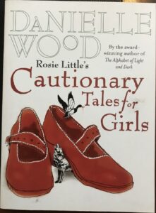 Rosie Little’s Cautionary Tales for Girls