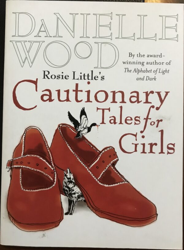 Rosie Little's Cautionary Tales for Girls Danielle Wood