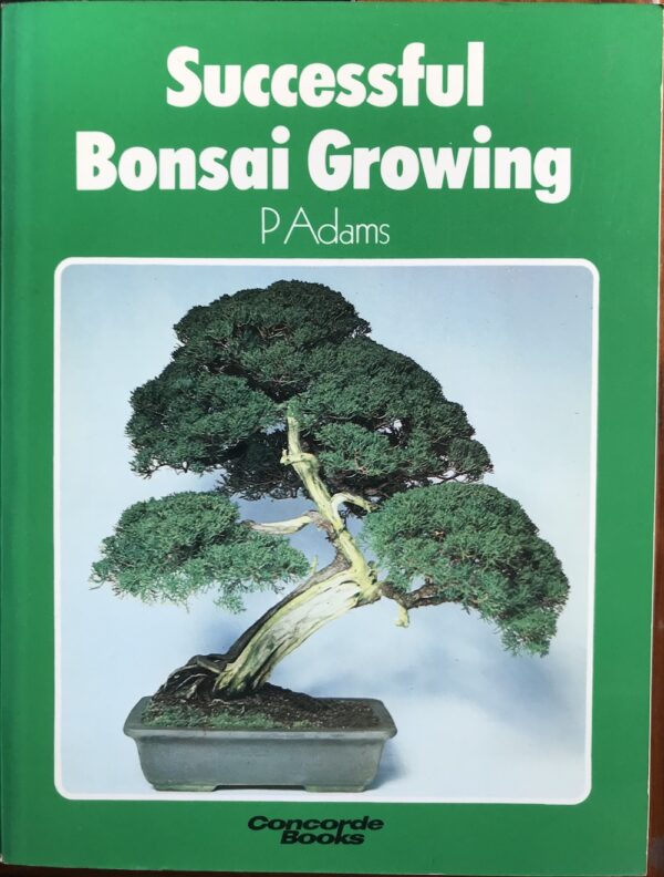 Successful Bonsai Growing Peter D Adams