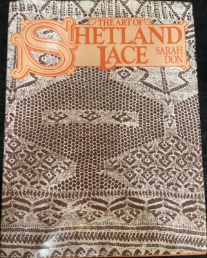 The Art of Shetland Lace Sarah Don