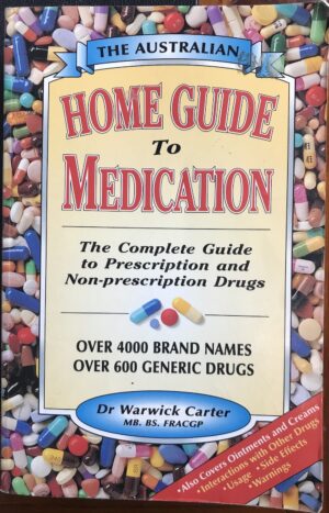 The Complete Home Guide to Medication Warwick Carter