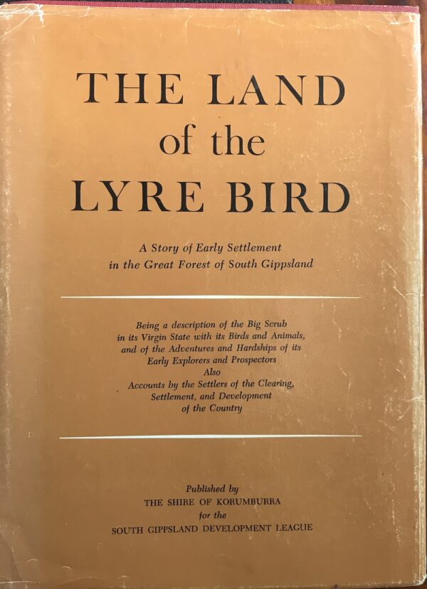 The Land of the Lyre Bird- A Story of Early Settlement in the Great Forest of South Gippsland