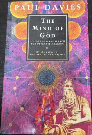 The Mind of God- Science and the Search for Ultimate Meaning Paul CW Davies