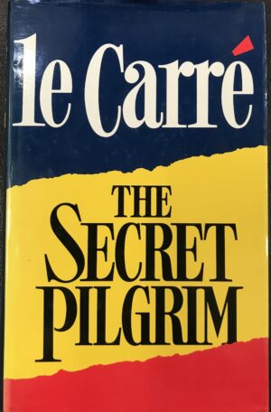 The Secret Pilgrim John le Carre