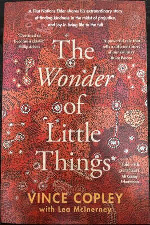 The Wonder of Little Things Vince Copley Lea McInerney