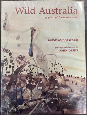 Wild Australia- A View of Birds and Men Douglas Dorward John Olsen