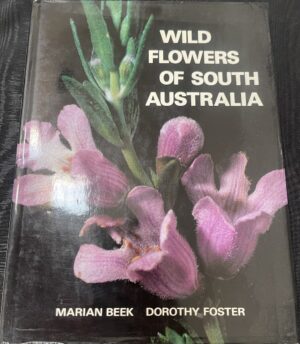 Wild Flowers of South Australia Marian Beek Dorothy Forster