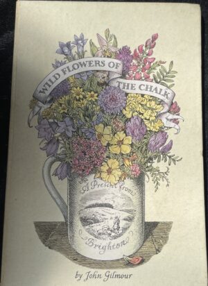 Wild Flowers of the Chalk John Gilmour