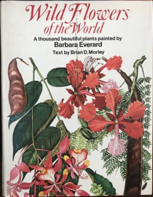 Wild Flowers of the World Brian D Morley Barbara Everard