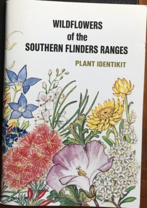 Wildflowers of the Southern Flinders Ranges Rosemary Pedler