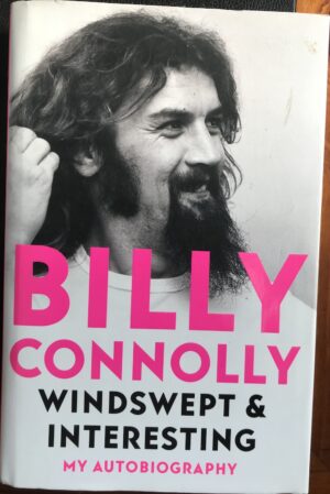 Windswept & Interesting- My Autobiography Billy Connolly