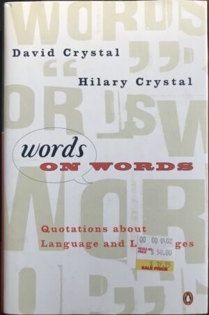 Words on Words- Quotations About Language and Languages David Crystal Hilary Crystal