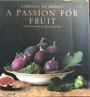 A Passion for Fruit Lorenza De' Medici