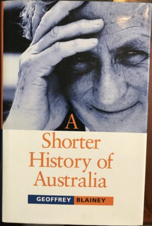 A Shorter History of Australia Geoffrey Blainey