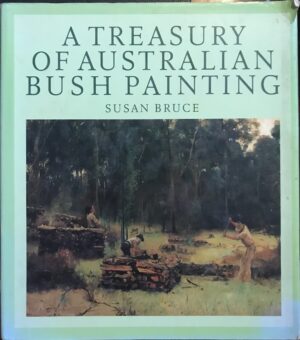 A Treasury of Australian Bush Painting Susan Bruce