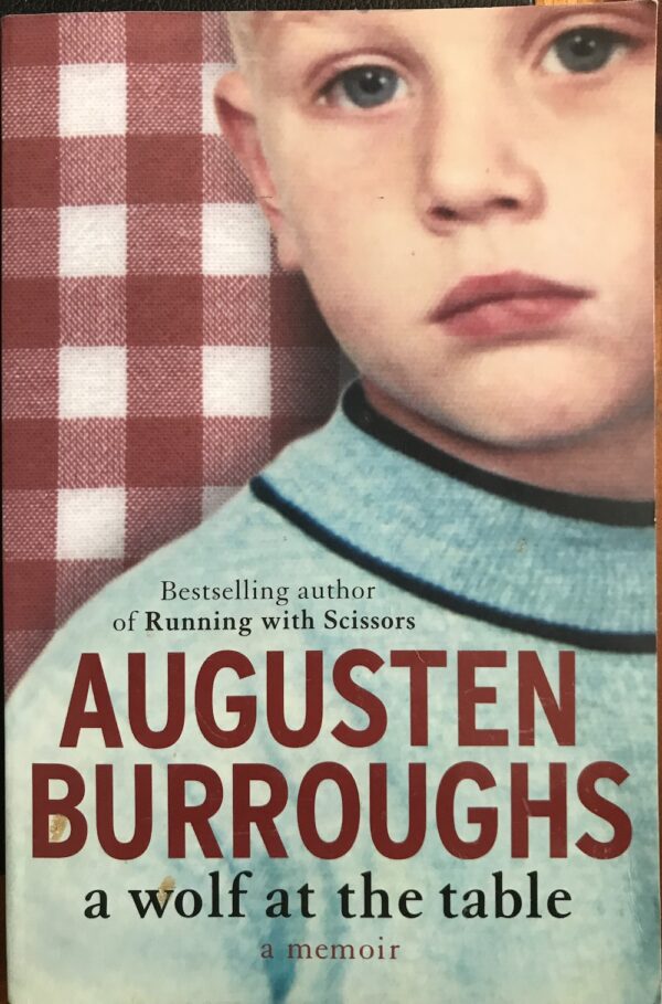 A Wolf at the Table Augusten Burroughs