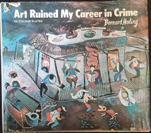 Art Ruined My Career in Crime Bernard Hesling