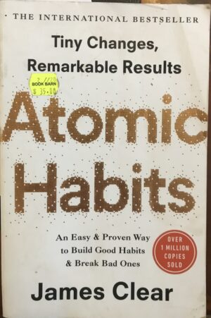 Atomic Habits An Easy & Proven Way to Build Good Habits & Break Bad Ones James Clear