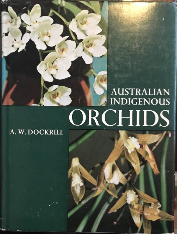 Australian Indigenous Orchids Volume 1 AW Dockrill