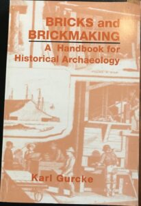 Bricks and Brickmaking: A Handbook for Historical Archaeology