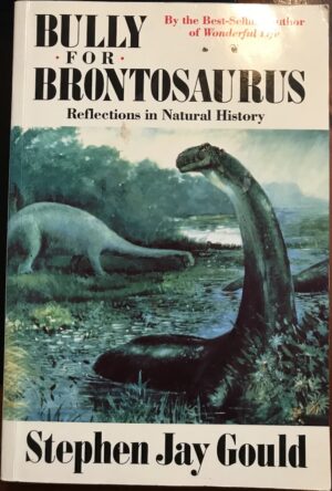 Bully for Brontosaurus Stephen Jay Gould